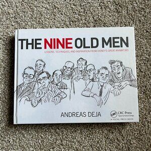 The Nine Old Men: Lessons, Techniques, and Inspiration from Disney's Great Anima